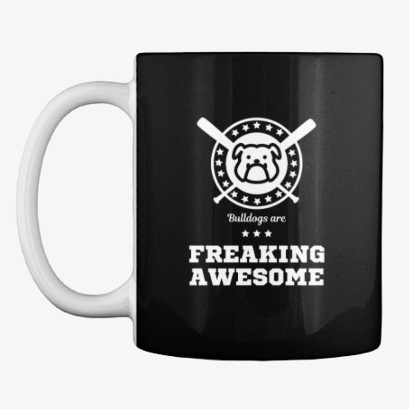 Bulldogs are Freaking Awesome Mug