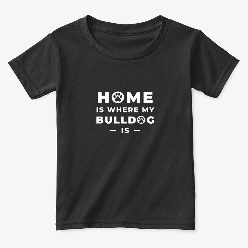 Bulldog is Home Toddler T-Shirt 