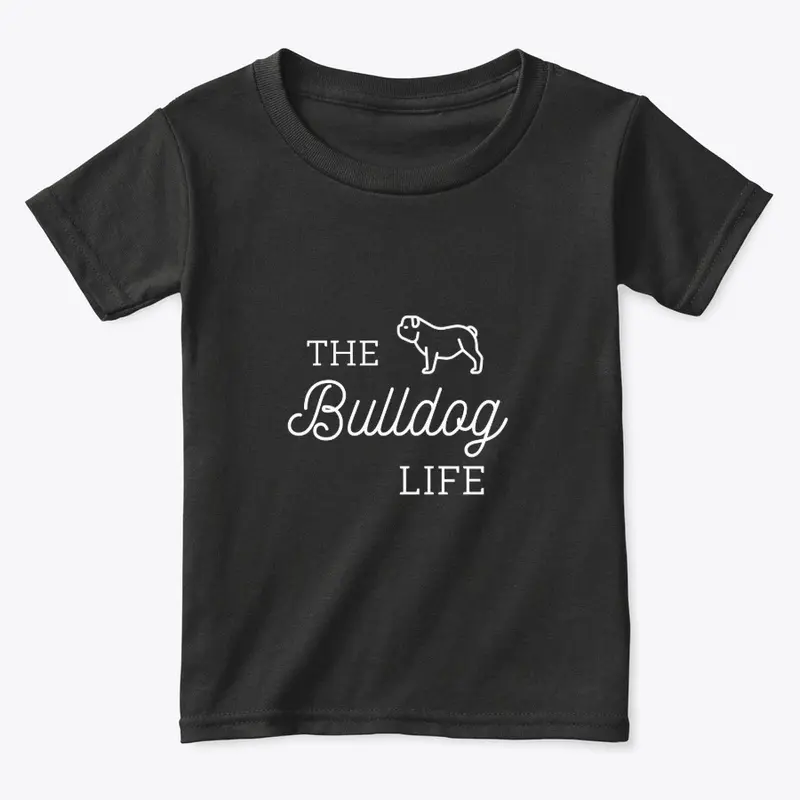 Bulldog Life Toddler T-Shirt 