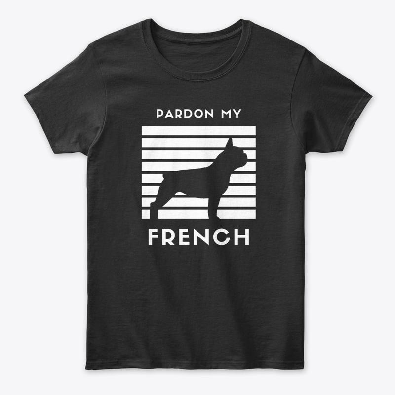 Pardon My French T-shirt